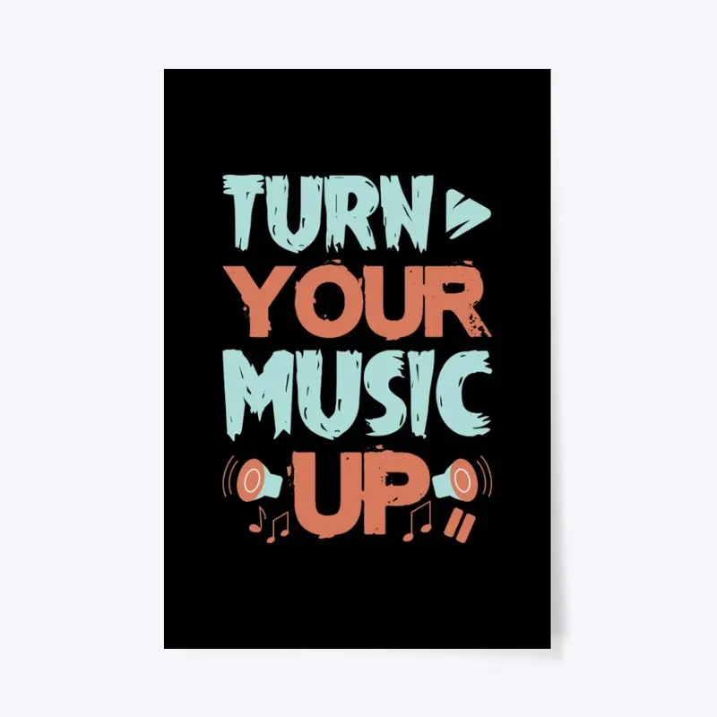 Music lovers Design Turn Your Music Up