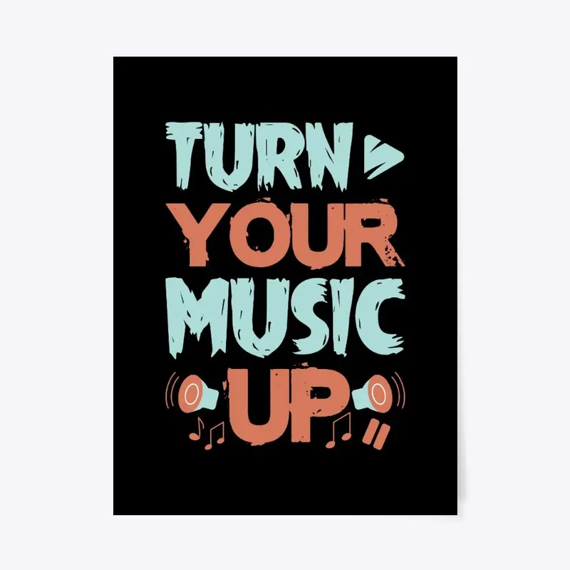 Music lovers Design Turn Your Music Up